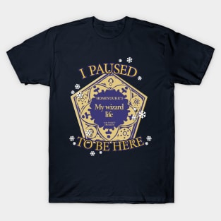 I paused my wizard life to be here - Wizarding Christmas T-Shirt